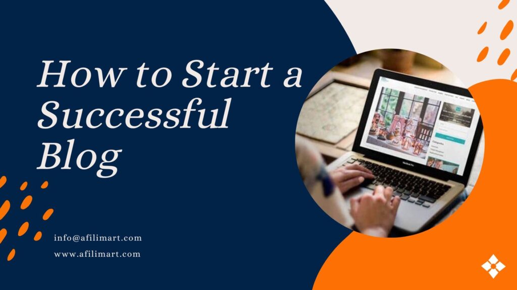 How to Start a Successful Blog