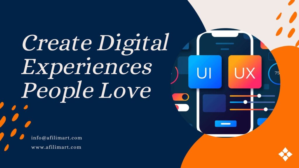 UIUX Design How to Create Digital Experiences People Love